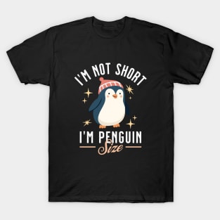 I'm Not Short I'm Penguin Size Funny T-Shirt